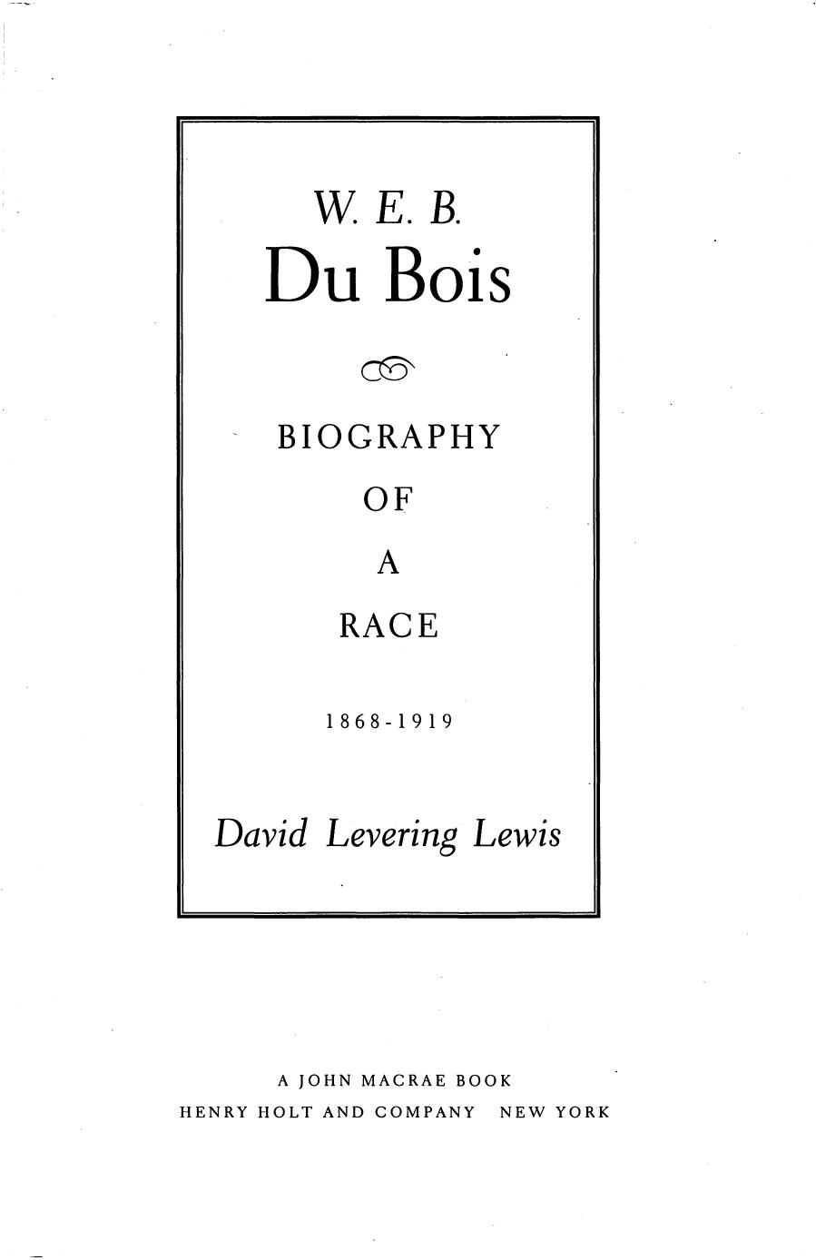 W. E. B. Du Bois: Biography of a Race, 1868-1919 by David Levering Lewis