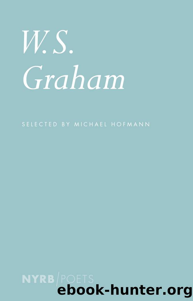 W. S. Graham by W.S. Graham