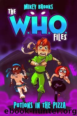 W.H.O. Files: Potions in the Pizza by Mikey Brooks