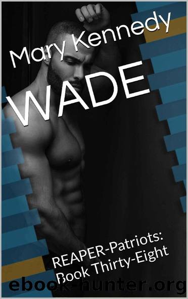 WADE: REAPER-Patriots: Book Thirty-Eight by Mary Kennedy