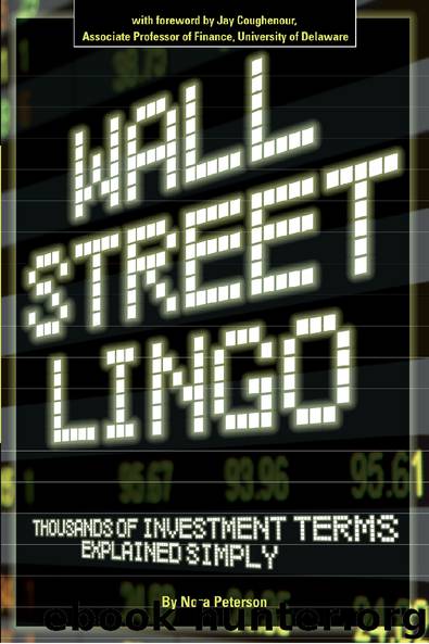 WALL STREET LINGO Thousands of Investment Terms Explained Simply by Nora Peterson