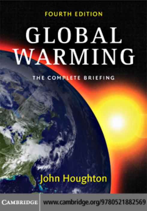 WARMING: The Complete Briefing, Fourth Edition by Sir John Houghton