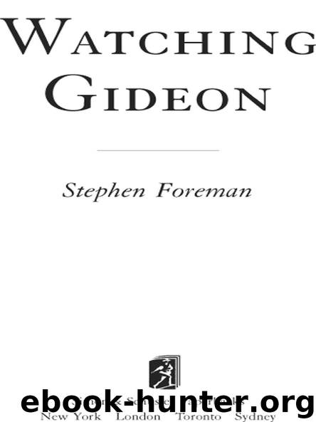 WATCHING GIDEON by Stephen Foreman