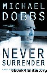 WC02 - Never Surrender by Michael Dobbs