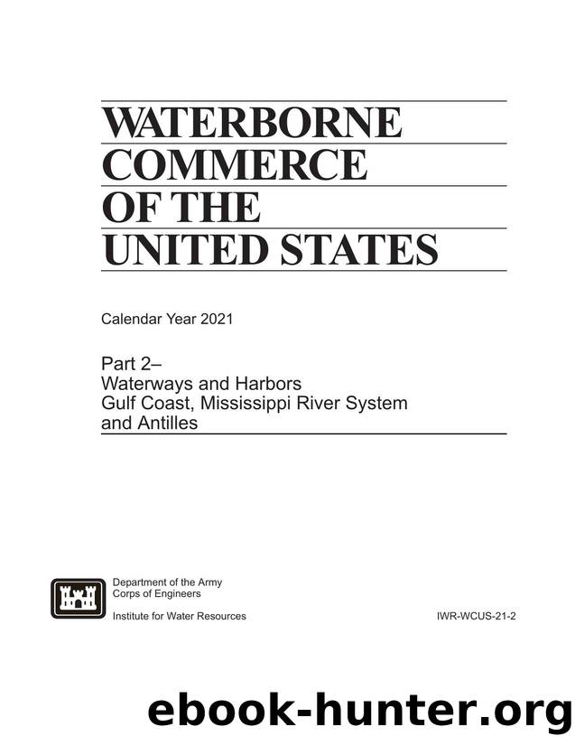 WCUS Part 2-Waterways and Harbors Gulf Coast, Mississippi River System and Antilles by Waterborne Commerce Statistics Center