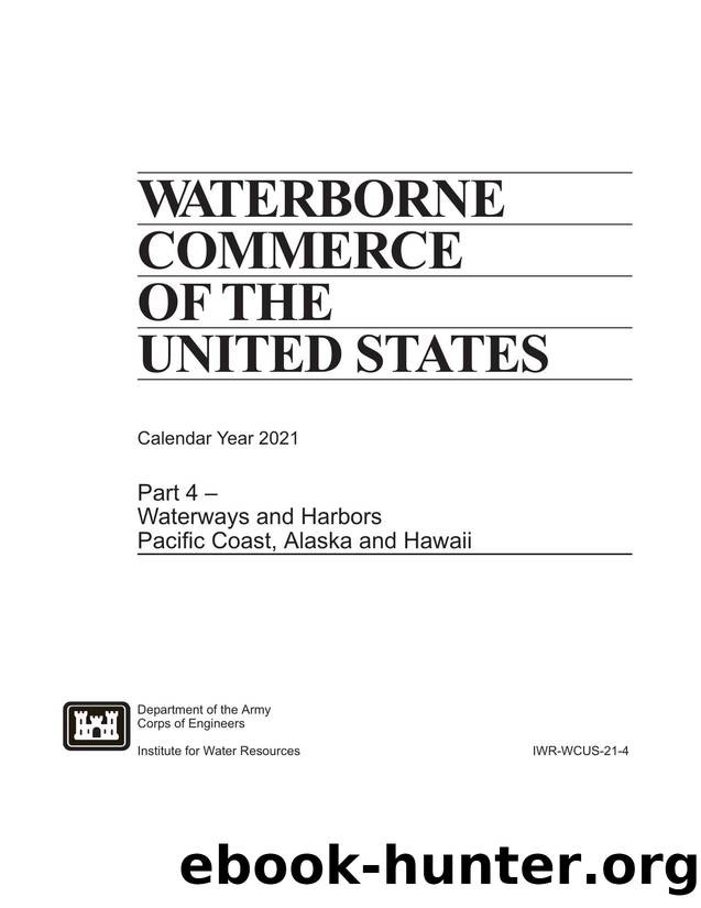 WCUS Part 4-Waterways and Harbors Pacific Coast, Alaska and Hawaii by Waterborne Commerce Statistics Center