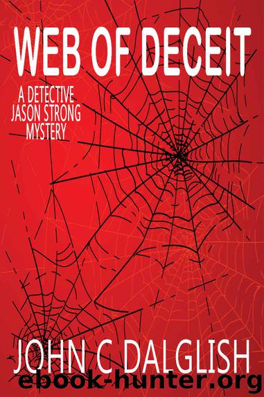 WEB OF DECEIT (Clean Mystery Suspense) (Detective Jason Strong Mysteries Book 19) by John C. Dalglish