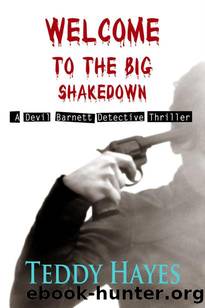 WELCOME TO THE BIG SHAKEDOWN (Devil Barnett Detective Series Book 5) by Teddy Hayes