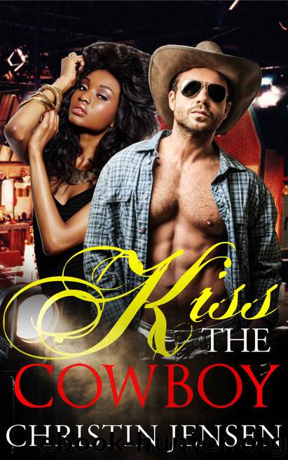 WESTERN ROMANCE: KISS THE COWBOY (Black Woman Multicultural Interracial White Man Romance) (African American Western Billionaire BWWM) by Christin Jensen