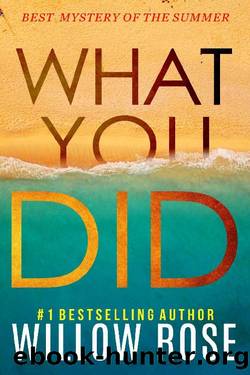 WHAT YOU DID (Eva Rae Thomas Mystery Book 2) by Willow Rose