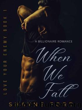 WHEN WE FALL: A Billionaire Romance (LOVE YOUR ENEMY Book 1) by Shayne Ford