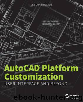 WILEY.AUTOCAD.PLATFORM.CUSTOMIZATION.USER.INTERFACE.AND.BEYOND.2014 by Unknown