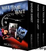 WILL TIME WAIT: Boxed Set of 3 Bestselling 'Ticking Clock' Thrillers by Elliston H