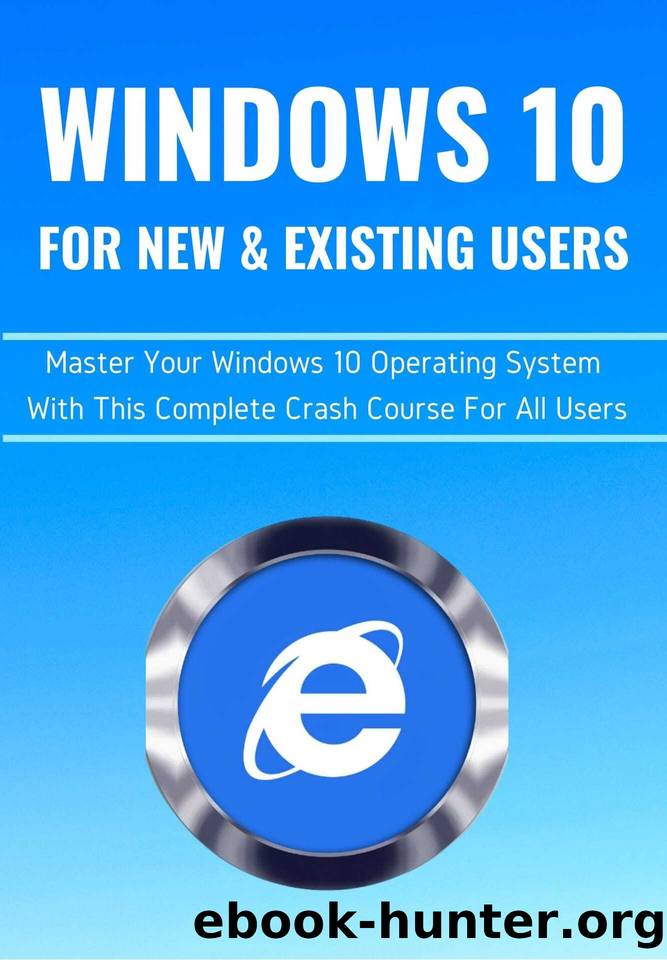 WINDOWS 10 FOR NEW & EXISTING USERS: Master Your Windows 10 Operating System With This Complete Crash Course For All Users by Buffon James