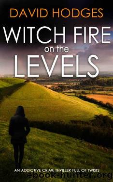 WITCH FIRE ON THE LEVELS an addictive crime thriller full of twists (Detective Kate Hamblin Mystery Book 8) by DAVID HODGES