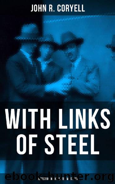 WITH LINKS OF STEEL (Detective Nick Carter Mystery) by John R. Coryell