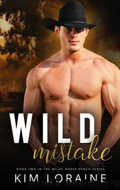 WIld Mistake: A best friend's little sister forbidden romance by Kim Loraine