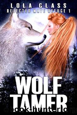 WOLF TAMER: A Rejected Werewolf Romance by Lola Glass