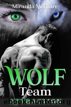 WOLF Team - Attraction : Book 1 Wolf Team Series - A werewolf Supernatural Romance by Miranda McGuire