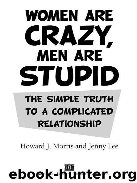 WOMEN ARE CRAZY, MEN ARE STUPID by Howard J. Morris & Jenny Lee