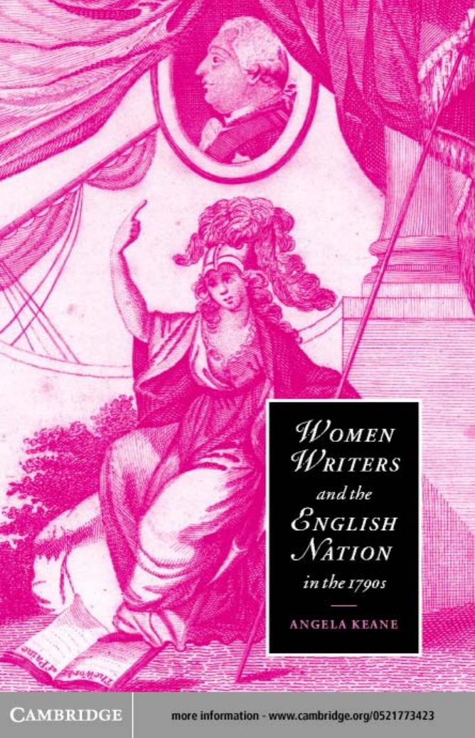 WOMEN WRITERS AND THE ENGLISH NATION IN THE 1790s: Romantic Belongings by ANGELA KEANE