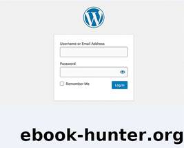 WORDPRESS AND ELEMENTOR EASY TO FOLLOW GUIDE A beginners Step by Step Guide to Building a WordPress Website with Elementor from Scratch nodrm by Unknown
