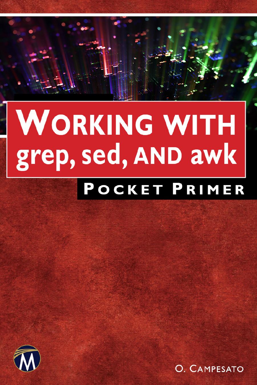 WORKING WITH grep, sed, AND awk Pocket Primer [Team-IRA] (True) by Oswald Campesato