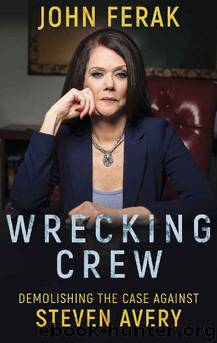 WRECKING CREW: Demolishing The Case Against Steven Avery by John Ferak