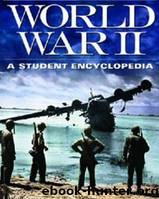 WWII - A Student Encyclopedia by Dr. Spencer C. Tucker
