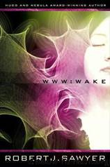 WWW 1 - Wake by Robert J. Sawyer