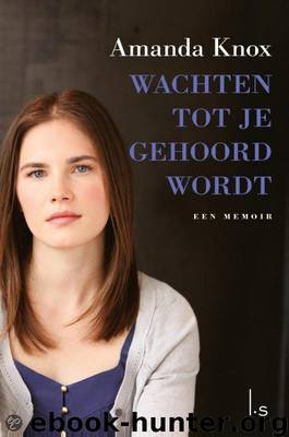 Wachten tot je gehoord wordt by Amanda Knox