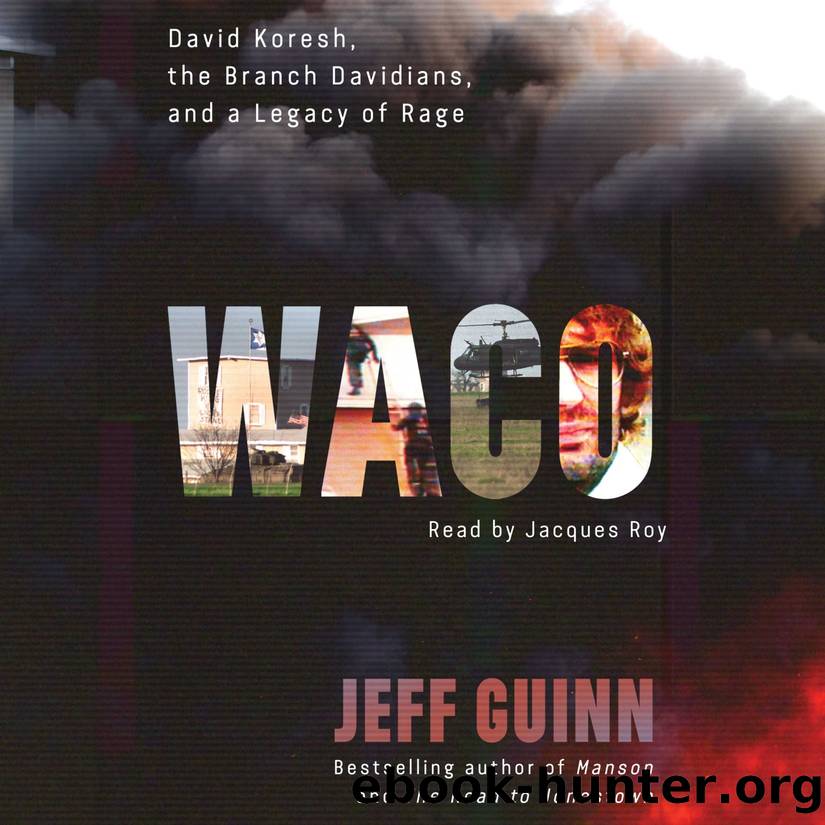 Waco: David Koresh, the Branch Davidians, and a Legacy of Rage by Guinn Jeff
