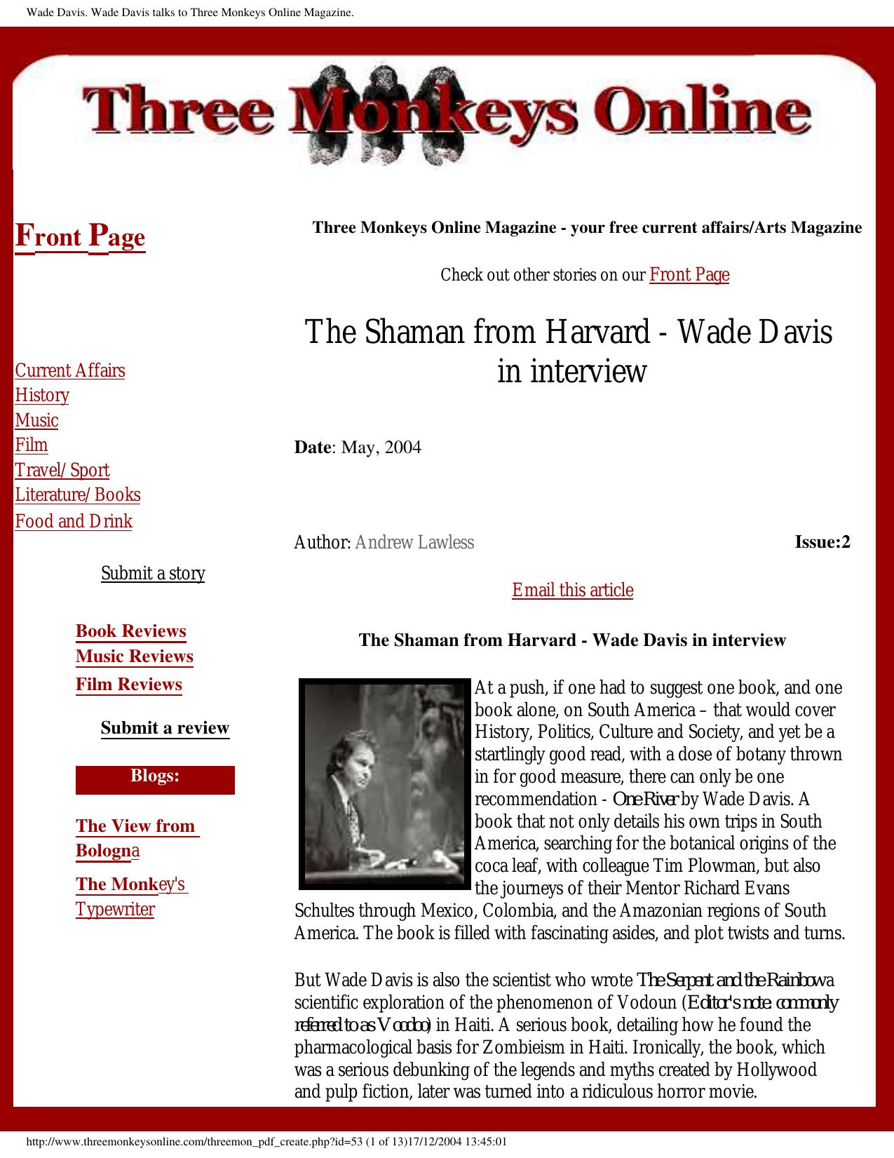 Wade Davis. Wade Davis talks to Three Monkeys Online Magazine. by Anthropologist Wade Davis In Interview