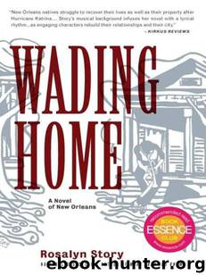 Wading Home: A Novel of New Orleans by Rosalyn Story