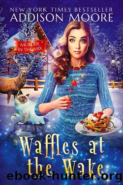 Waffles at the Wake: Cozy Mystery (MURDER IN THE MIX Book 29) by Addison Moore