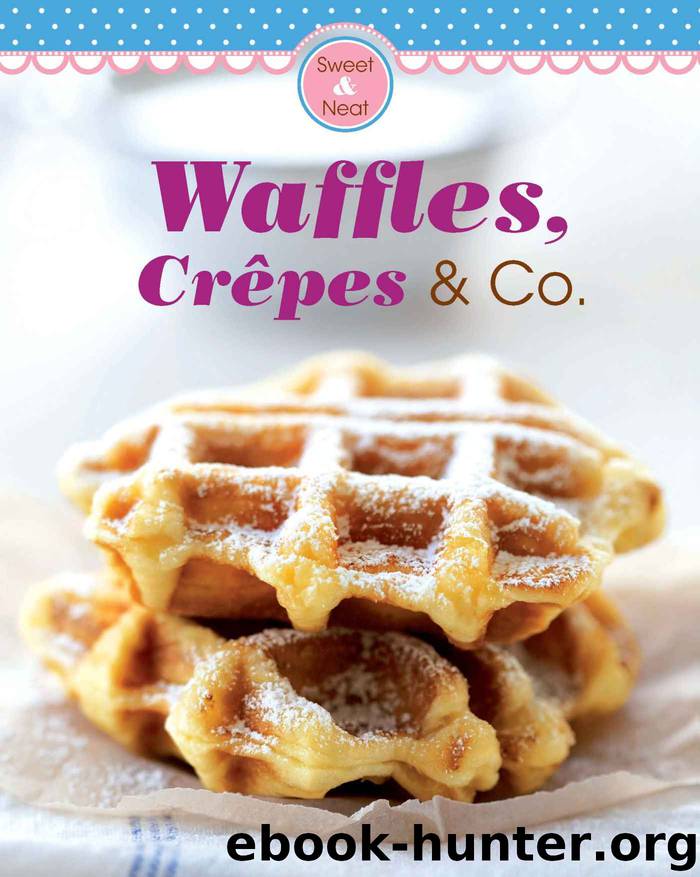 Waffles, Crêpes & Co. by Naumann & Göbel Verlag