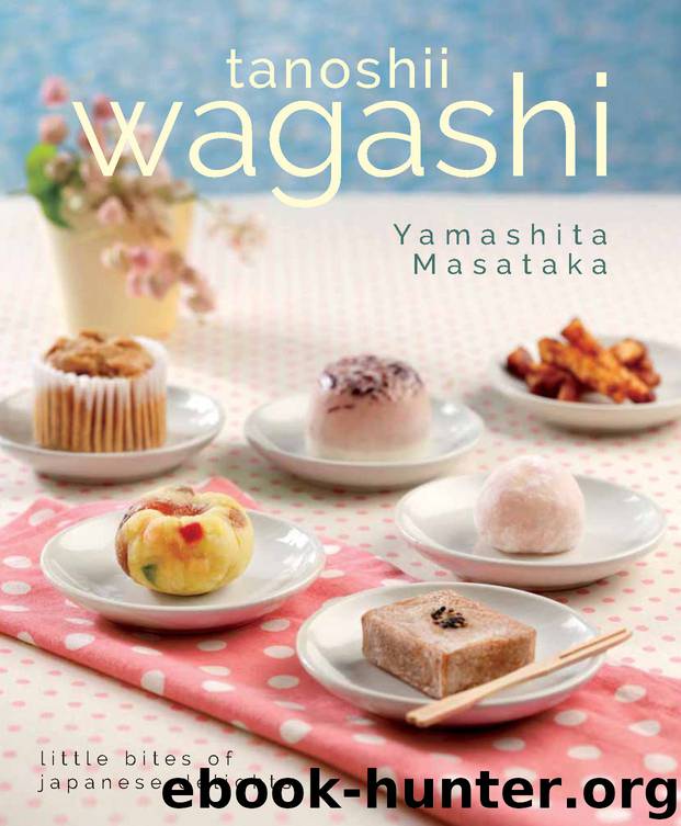 Wagashi: Little Bites of Japanese Delights by Yamashita Masataka