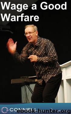 Wage a Good Warfare by Mike Connell