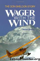 Wager With the Wind: The Don Sheldon Story by James Greiner