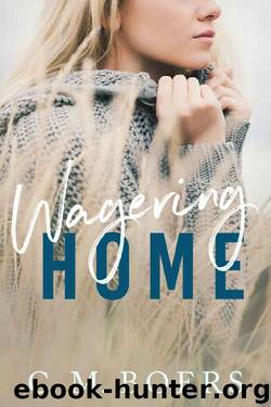 Wagering Home by C. M. Boers