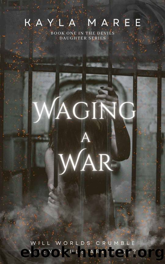 Waging a War: Devil's Daughter Book One by Kayla Maree