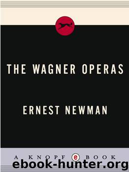 Wagner Operas by Ernest Newman