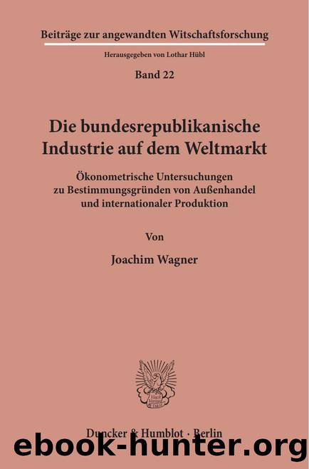Wagner by Die bundesrepublikanische Industrie auf dem Weltmarkt (9783428471843)