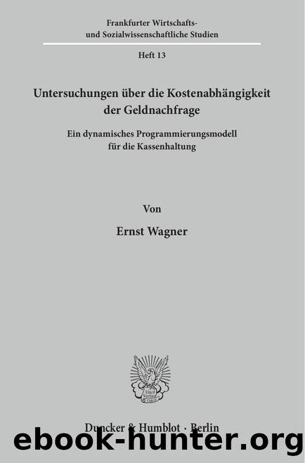 Wagner by Untersuchungen über die Kostenabhängigkeit der Geldnachfrage (9783428416110)