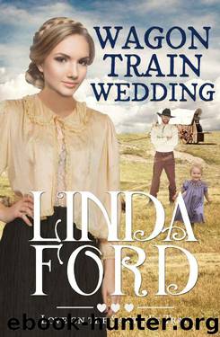 Wagon Train Wedding: Christian historical romance (Love on the Santa Fe Trail Book 2) by Linda Ford