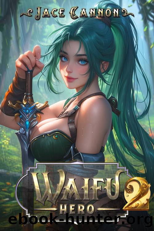 Waifu Hero 2: A LitRPG Fantasy by Jace Cannon