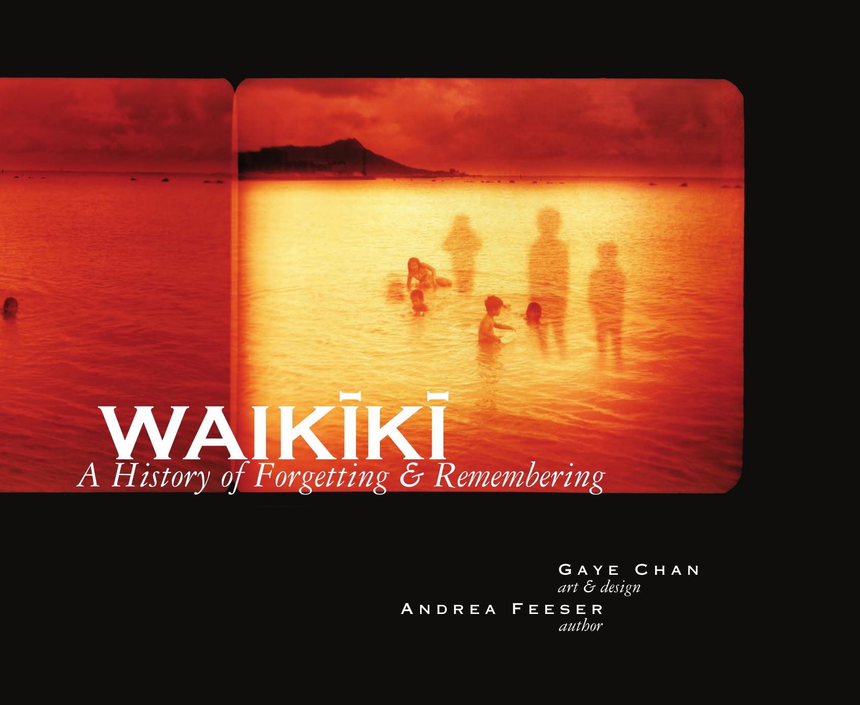 Waikiki: A History of Forgetting & Remembering by Gaye Chan