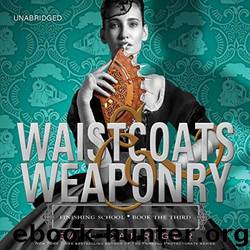 Waistcoats & Weaponry by Carriger Gail