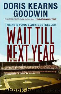 Wait Till Next Year by Goodwin Doris Kearns