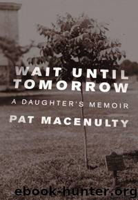 Wait Until Tomorrow by Pat MacEnulty